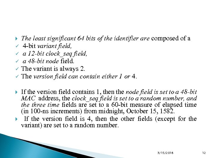  ü ü ü The least significant 64 bits of the identifier are composed