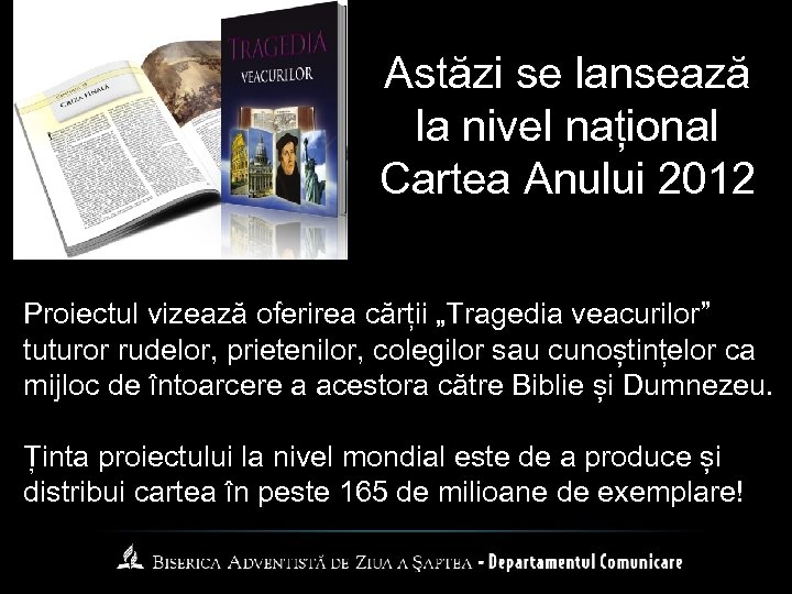 Astăzi se lansează la nivel național Cartea Anului 2012 Proiectul vizează oferirea cărții „Tragedia