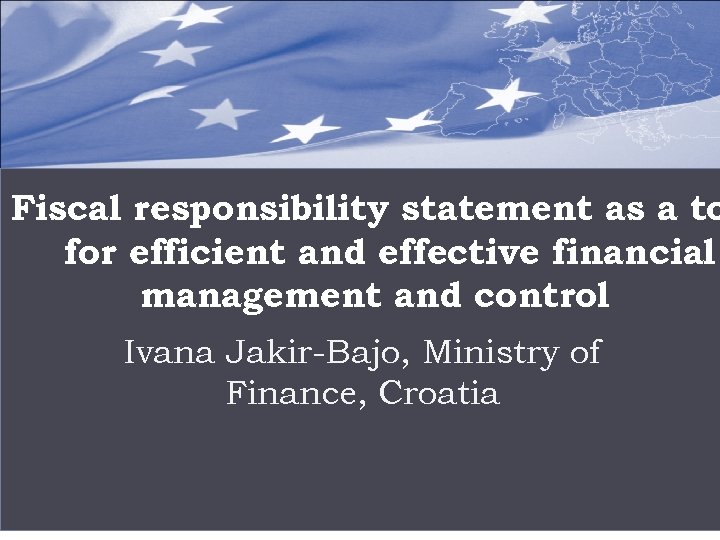 Fiscal responsibility statement as a to for efficient and effective financial management and control