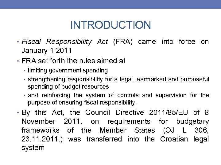 INTRODUCTION • Fiscal Responsibility Act (FRA) came into force on January 1 2011 •
