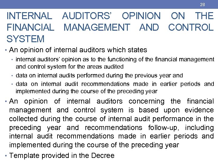 28 INTERNAL AUDITORS’ OPINION ON THE FINANCIAL MANAGEMENT AND CONTROL SYSTEM • An opinion