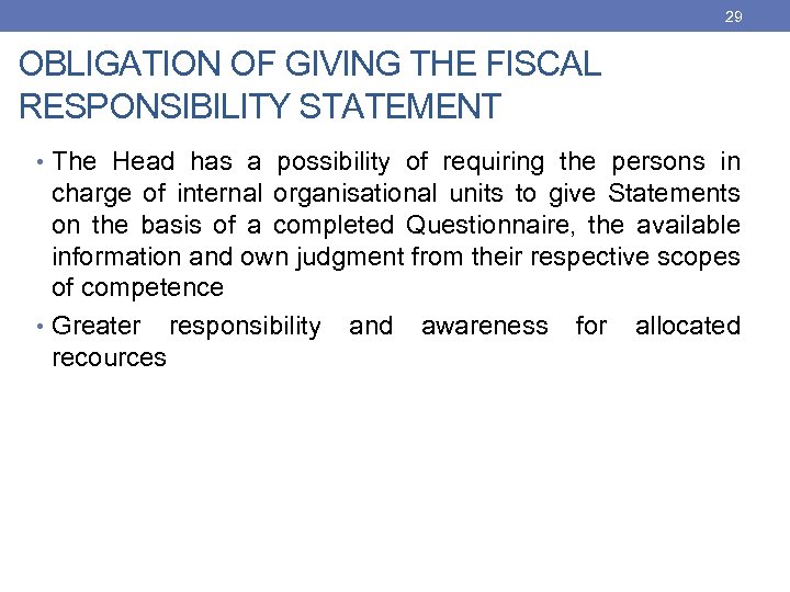 29 OBLIGATION OF GIVING THE FISCAL RESPONSIBILITY STATEMENT • The Head has a possibility