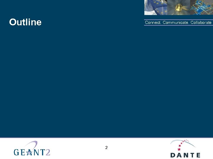 Outline Connect. Communicate. Collaborate 2 