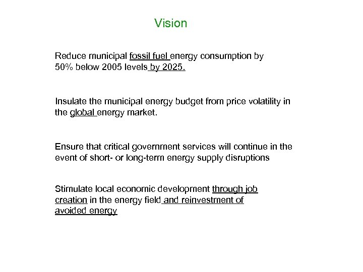 Vision Reduce municipal fossil fuel energy consumption by 50% below 2005 levels by 2025.