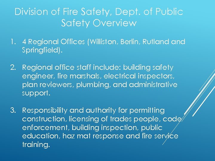 Division of Fire Safety, Dept. of Public Safety Overview 1. 4 Regional Offices (Williston,