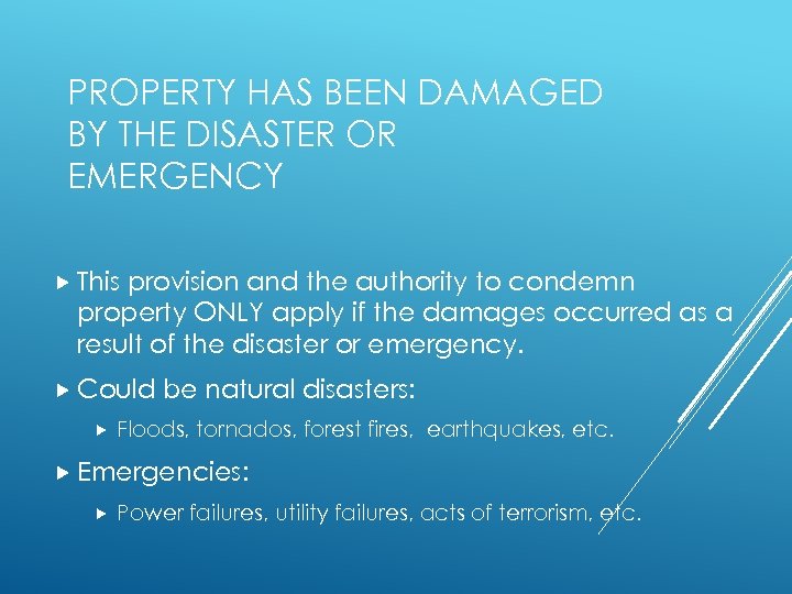 PROPERTY HAS BEEN DAMAGED BY THE DISASTER OR EMERGENCY This provision and the authority