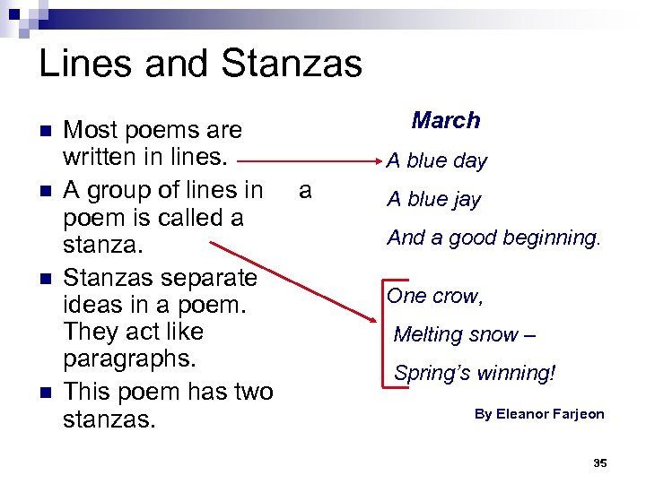 Lines and Stanzas n n Most poems are written in lines. A group of