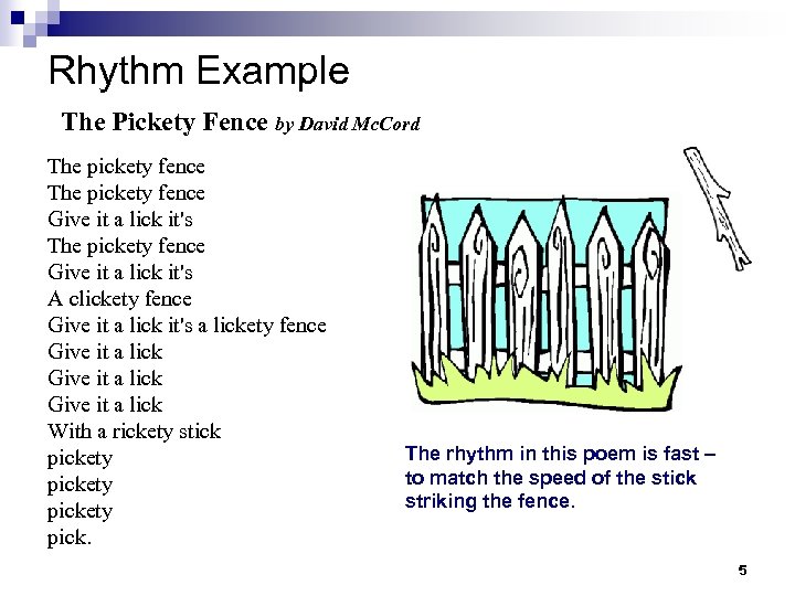 Rhythm Example The Pickety Fence by David Mc. Cord The pickety fence Give it