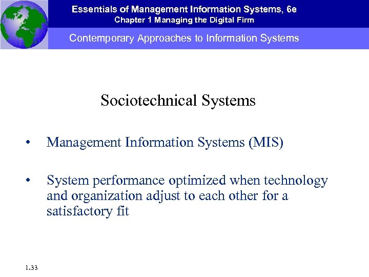 Essentials of Management Information Systems, 6 e Chapter 1 Managing the Digital Firm Contemporary