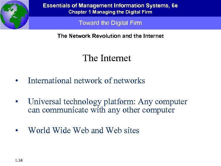 Essentials of Management Information Systems, 6 e Chapter 1 Managing the Digital Firm Toward