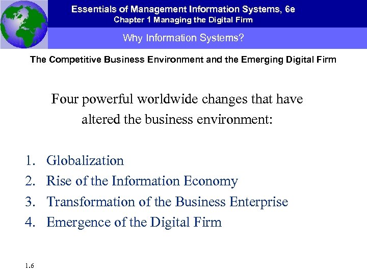 Essentials of Management Information Systems, 6 e Chapter 1 Managing the Digital Firm Why