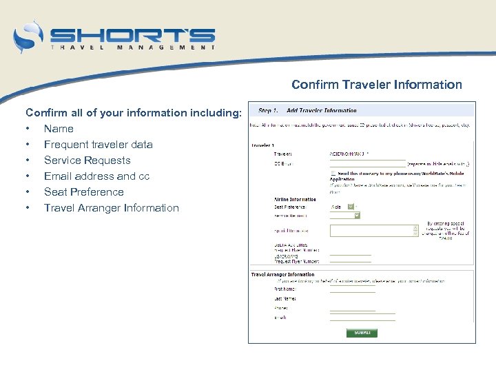 Confirm Traveler Information Confirm all of your information including: • Name • Frequent traveler