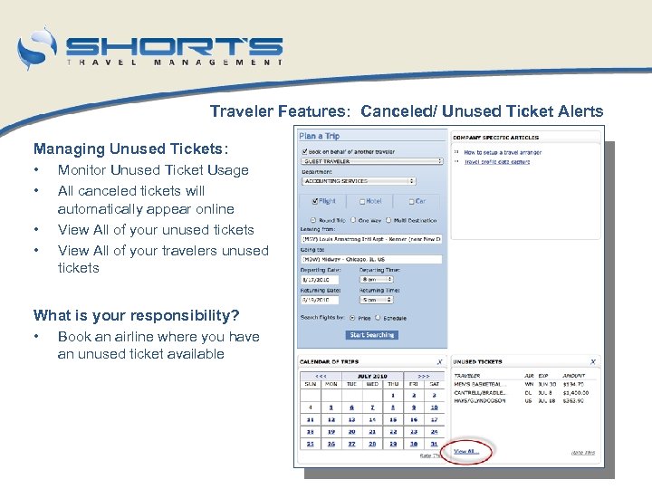 Traveler Features: Canceled/ Unused Ticket Alerts Managing Unused Tickets: • Monitor Unused Ticket Usage