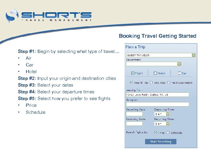 Booking Travel Getting Started Step #1: Begin by selecting what type of travel… •