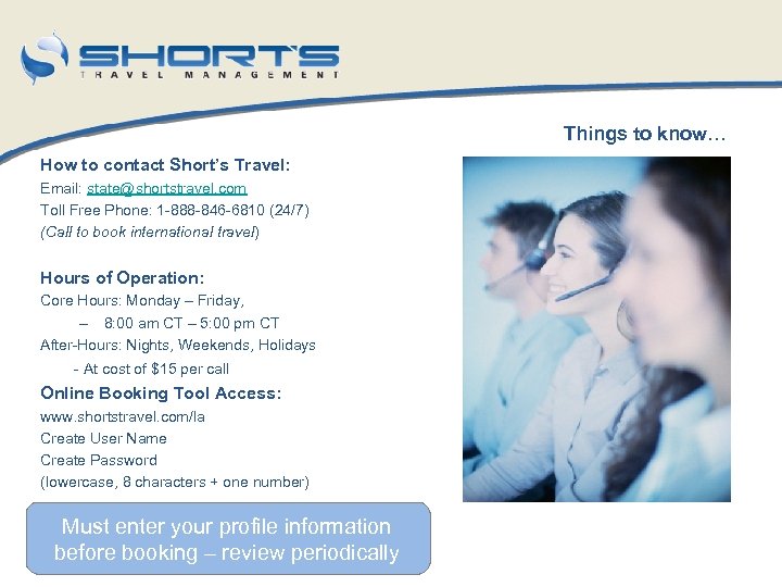 Things to know… How to contact Short’s Travel: Email: state@shortstravel. com Toll Free Phone: