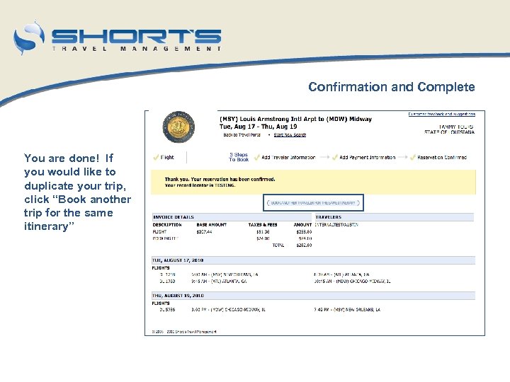 Confirmation and Complete You are done! If you would like to duplicate your trip,