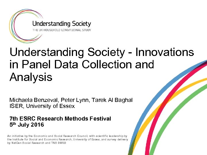 Understanding Society - Innovations in Panel Data Collection and Analysis Michaela Benzeval, Peter Lynn,