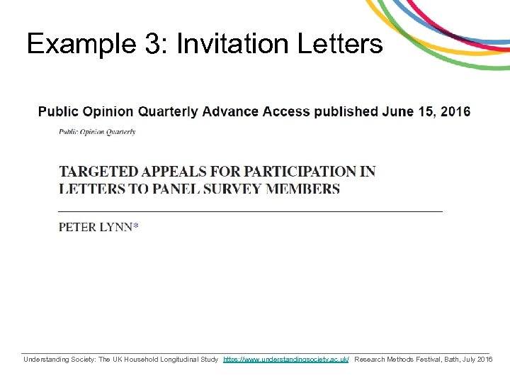 Example 3: Invitation Letters Understanding Society: The UK Household Longitudinal Study https: //www. understandingsociety.