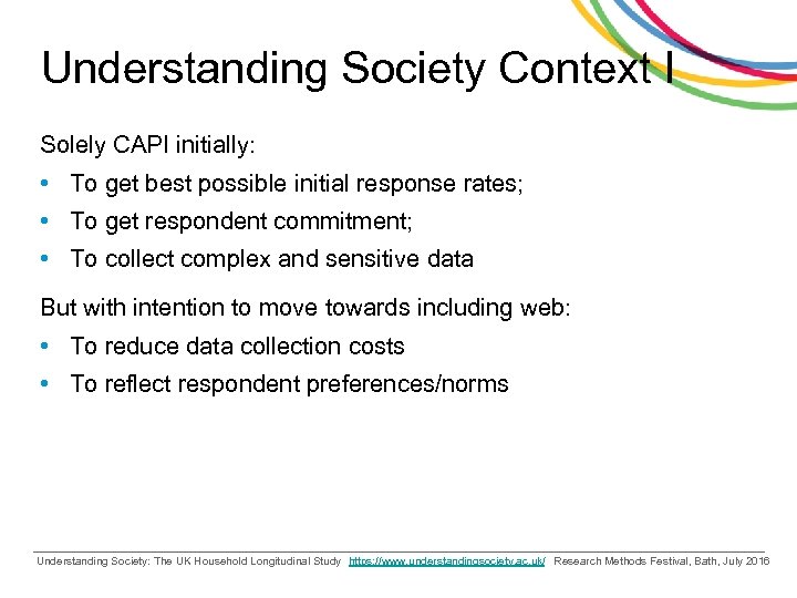 Understanding Society Context I Solely CAPI initially: • To get best possible initial response