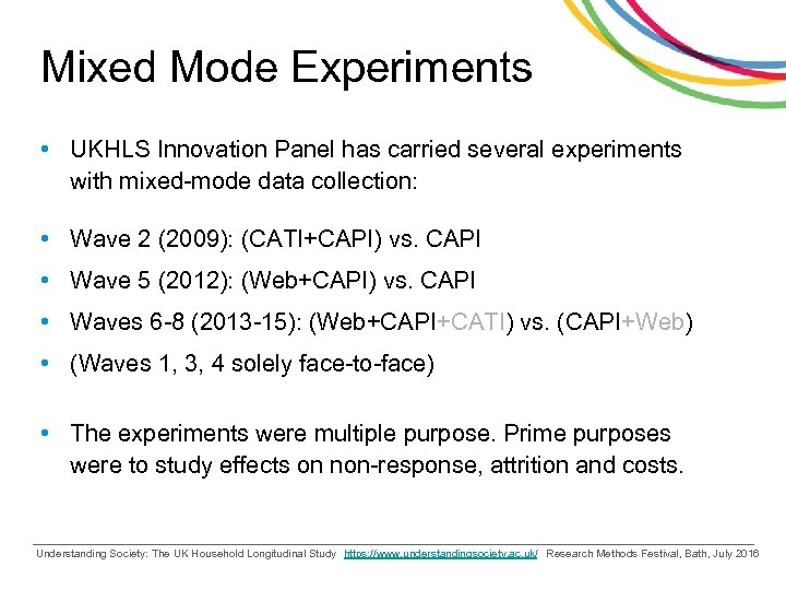 Mixed Mode Experiments • UKHLS Innovation Panel has carried several experiments with mixed-mode data