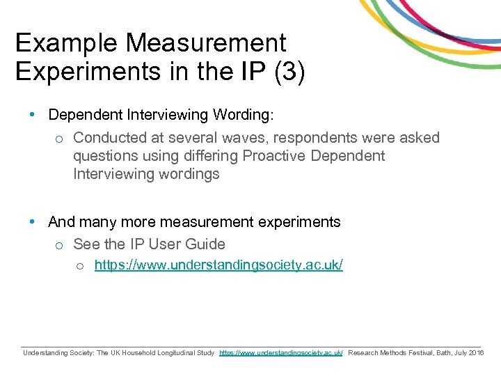 Example Measurement Experiments in the IP (3) • Dependent Interviewing Wording: o Conducted at