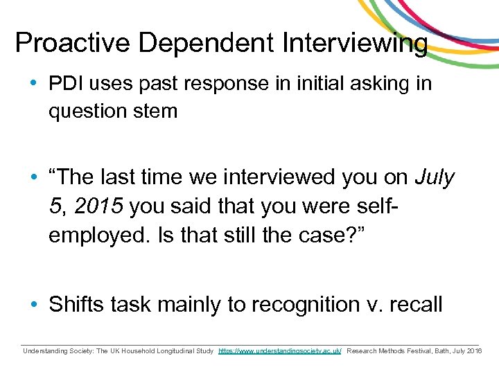 Proactive Dependent Interviewing • PDI uses past response in initial asking in question stem