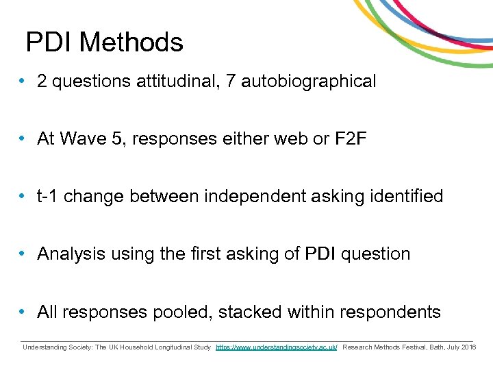 PDI Methods • 2 questions attitudinal, 7 autobiographical • At Wave 5, responses either