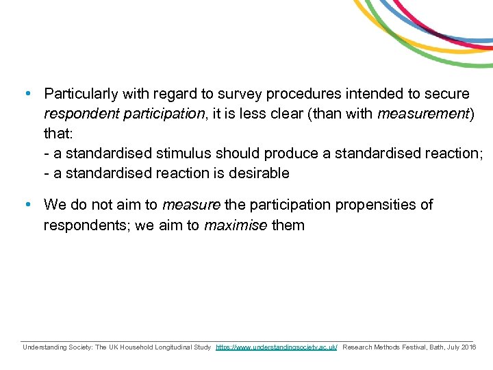  • Particularly with regard to survey procedures intended to secure respondent participation, it