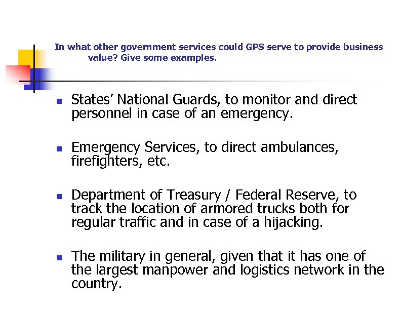 In what other government services could GPS serve to provide business value? Give some
