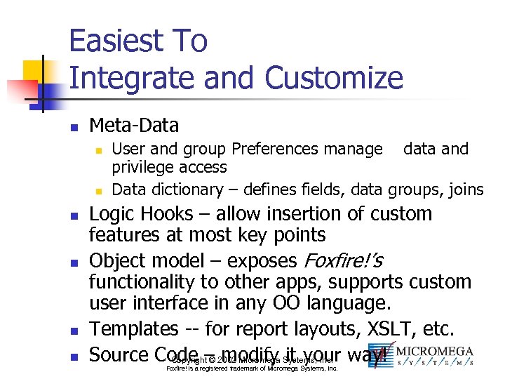 Easiest To Integrate and Customize n Meta-Data n n n User and group Preferences