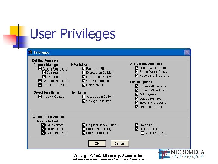 User Privileges Copyright © 2002 Micromega Systems, Inc. Foxfire! is a registered trademark of