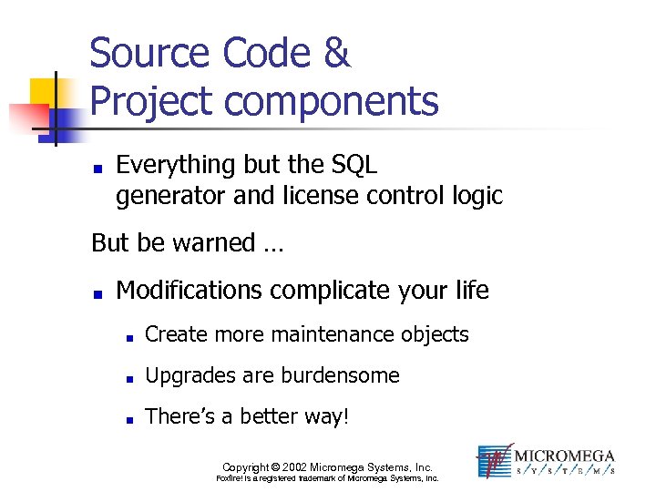 Source Code & Project components Everything but the SQL generator and license control logic