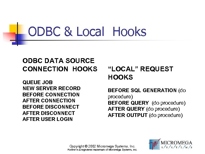 ODBC & Local Hooks ODBC DATA SOURCE CONNECTION HOOKS QUEUE JOB NEW SERVER RECORD