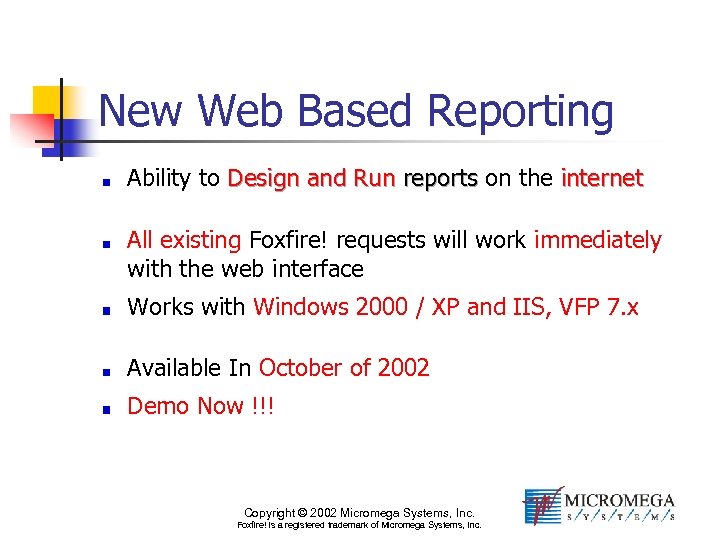 New Web Based Reporting Ability to Design and Run reports on the internet All