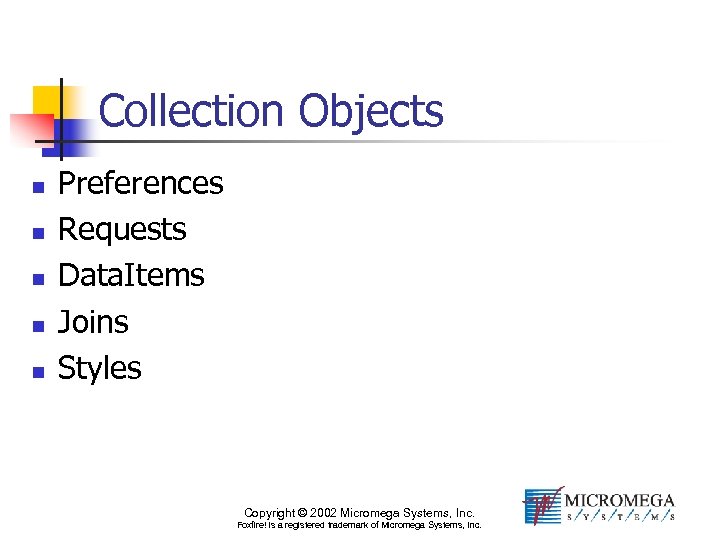 Collection Objects n n n Preferences Requests Data. Items Joins Styles Copyright © 2002