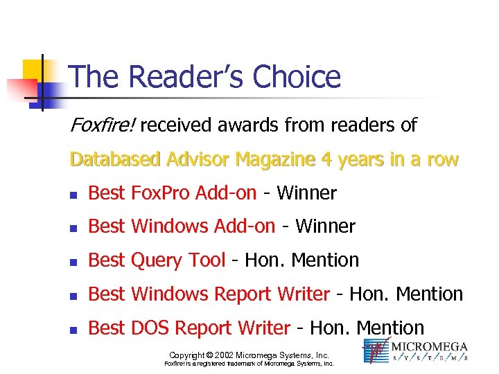 The Reader’s Choice Foxfire! received awards from readers of Databased Advisor Magazine 4 years