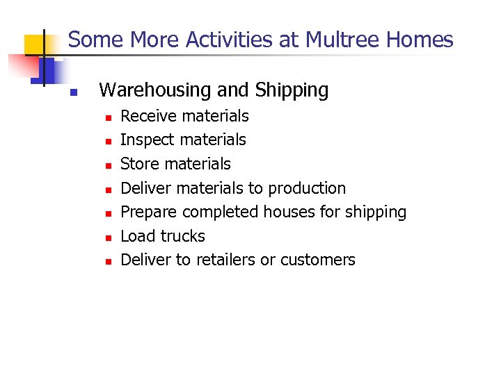 Some More Activities at Multree Homes n Warehousing and Shipping n n n n