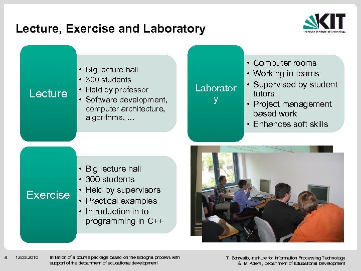 Lecture, Exercise and Laboratory Lecture Exercise 4 12. 05. 2010 • • Big lecture