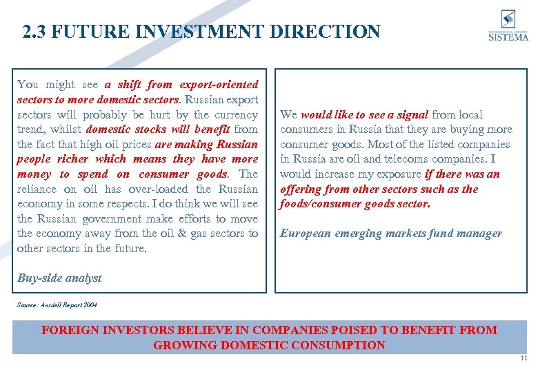 2. 3 FUTURE INVESTMENT DIRECTION You might see a shift from export-oriented sectors to