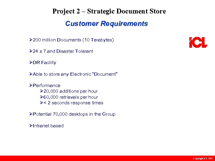 Project 2 – Strategic Document Store Customer Requirements Ø 200 million Documents (10 Terabytes)