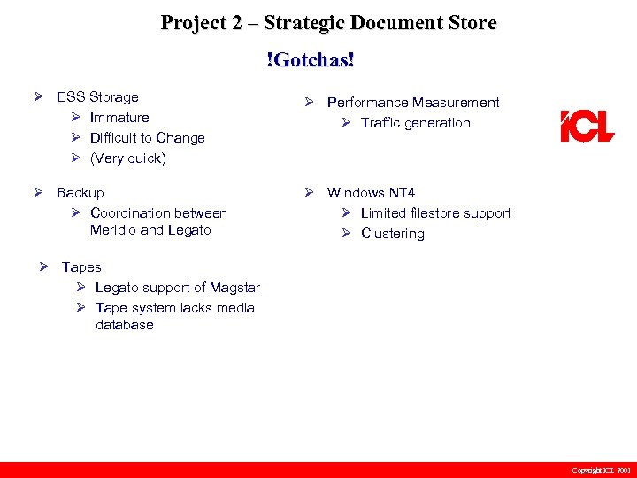 Project 2 – Strategic Document Store !Gotchas! Ø ESS Storage Ø Immature Ø Difficult