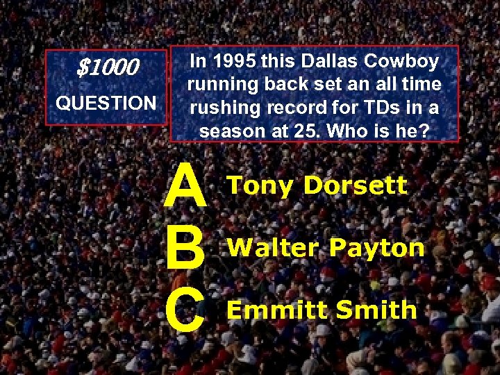 $1000 QUESTION In 1995 this Dallas Cowboy running back set an all time rushing
