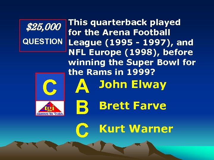 This quarterback played $25, 000 for the Arena Football QUESTION League (1995 - 1997),
