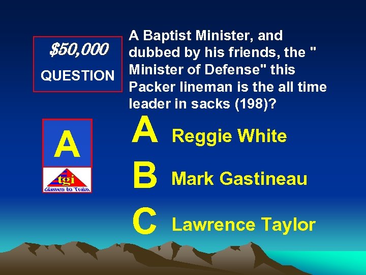 A Baptist Minister, and $50, 000 dubbed by his friends, the " QUESTION Minister