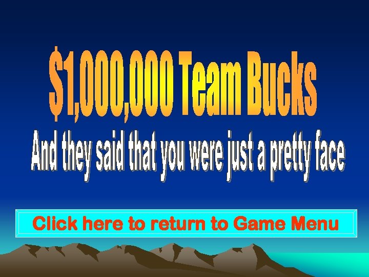 Click here to return to Game Menu 