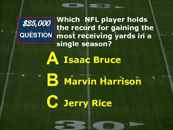 Which NFL player holds $25, 000 the record for gaining the QUESTION most receiving
