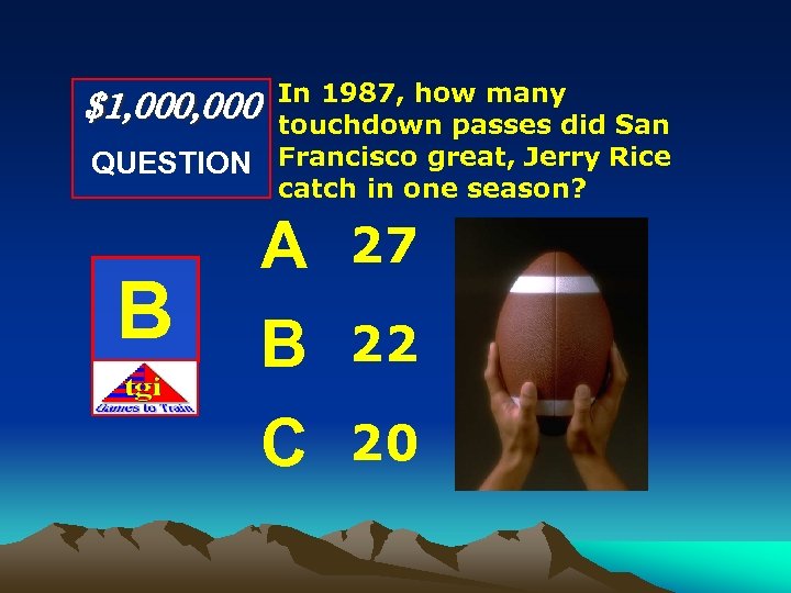 $1, 000 QUESTION B In 1987, how many touchdown passes did San Francisco great,