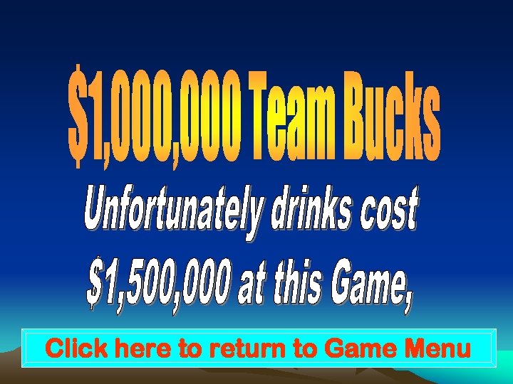 Click here to return to Game Menu 