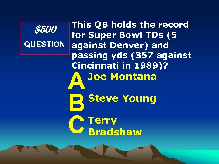 This QB holds the record $500 for Super Bowl TDs (5 QUESTION against Denver)