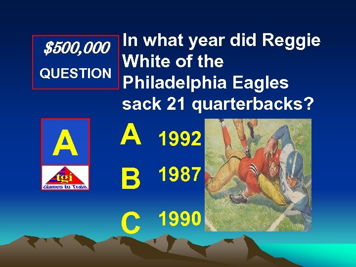 $500, 000 In what year did Reggie QUESTION A White of the Philadelphia Eagles